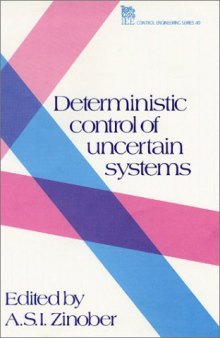 Deterministic control of uncertain systems