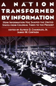 A Nation Transformed by Information: How Information Has Shaped the United States from Colonial Times to the Present