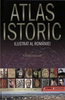 Atlas istoric ilustrat al României  