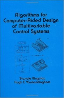 Algorithms for Computer-aided Design of Multivariable Control Systems (Electrical and Computer Engineering)