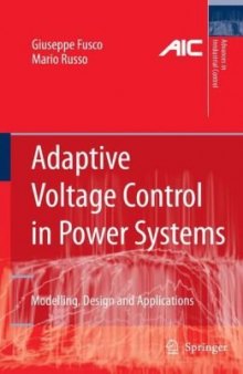 Adaptive Voltage Control in Power Systems: Modelling, Design and Applications (Advances in Industrial Control)