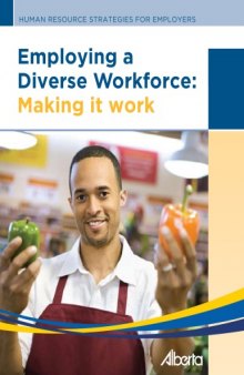 Employing a Diverse Workforce, Making it Work (Human Resource Strategies for Employers)
