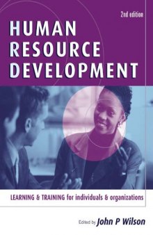 Human Resource Development: Learning and Training for Individuals and Organizations