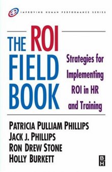 The ROI Fieldbook: Strategies for Implementing ROI in HR and Training