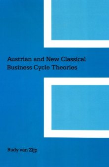 Austrian and New Classical Business Cycle Theories: A Comparative Study Through the Method of Rational Reconstruction