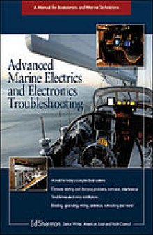 Advanced marine electrics and electronics troubleshooting : a manual for boatowners and marine technicians