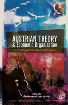 Austrian Theory and Economic Organization: Reaching Beyond Free Market Boundaries