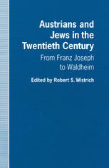 Austrians and Jews in the Twentieth Century: From Franz Joseph to Waldheim