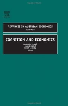 Cognition and Economics, Volume 9 (Advances in Austrian Economics)