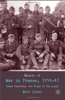 Memory of War in France, 1914-45: Cesar Fauxbras, the Voice of the Lowly
