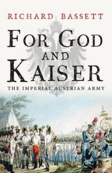 For God and kaiser : the Imperial Austrian Army, 1619-1918