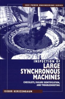 Inspection of Large Synchronous Machines: Checklists, Failure Identification, and Troubleshooting (IEEE Press Series on Power Engineering)