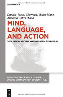 Mind, Language and Action. 36th International Wittgenstein Symposium