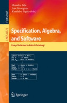 Specification, Algebra, and Software: Essays Dedicated to Kokichi Futatsugi
