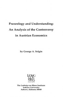 Praxeology & Understanding: An Analysis of the Controversy in Austrian Economics