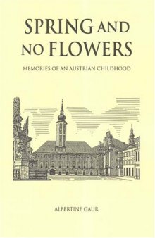 Spring And No Flowers: Memories of an Austrian Childhood