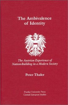 The Ambivalence of Identity: The Austrian Experience of Nation-Building in a Modern Society