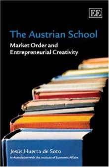 The Austrian School: Market Order and Entrepreneurial Creativity