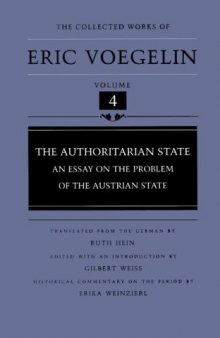 The Authoritarian State: An Essay on the Problem of the Austrian State (Collected Works of Eric Voegelin, Volume 4)