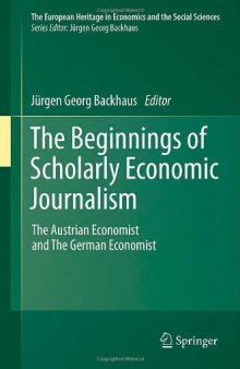 The Beginnings of Scholarly Economic Journalism: The Austrian Economist and The German Economist 
