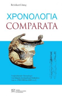 Χρονολογία Comparata: Vergleichende Chronologie von Südgriechenland und Süditalien von ca. 1700 1600 bis 1000 v. u. Z.