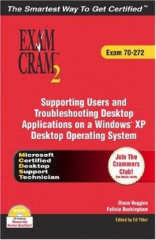 MCDST 70-272 Exam Cram 2: Supporting Users & Troubleshooting Desktop Applications on a Windows XP Operating System (Exam Cram 2)