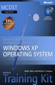 MCDST Self-Paced Training Kit (Exam 70-271): Supporting Users and Troubleshooting a Microsoft Windows XP Operating System (Pro - Certification)