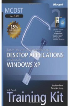 MCDST Self-Paced Training Kit (Exam 70-272): Supporting Users and Troubleshooting Applications on Microsoft Windows XP