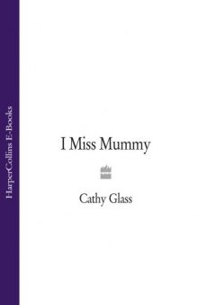 I Miss Mummy: The true story of a frightened young girl who is desperate to go home