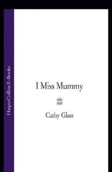 I Miss Mummy: The true story of a frightened young girl who is desperate to go home