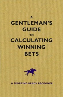 A Gentleman's Guide to Calculating Winning Bets: A Racing Ready Reckoner