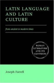 Latin Language and Latin Culture: From Ancient to Modern Times 