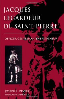Jacques Legardeur De Saint-Pierre: Officer, Gentleman, Entrepeneur