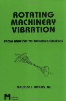 Rotating Machinery Vibration: From Analysis to Troubleshooting 