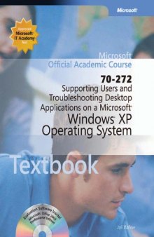 Supporting Users And Troubleshooting Desktop Applications on a Microsoft Windows Xp Operating System (70-272)