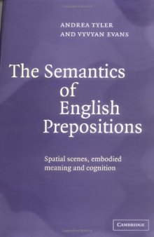 The semantics of English prepositions: spatial scenes, embodied meaning and cognition