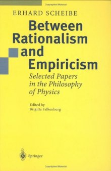 Between Rationalism and Empiricism: Selected Papers in the Philosophy of Physics  