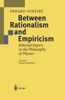 Between Rationalism and Empiricism: Selected Papers in the Philosophy of Physics