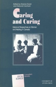 Caring and Curing: Historical Perspectives on Women and Healing in Canada (Social Sciences)