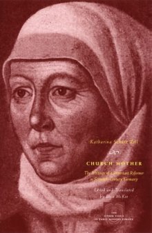 Church mother : the writings of a Protestant reformer in sixteenth-century Germany