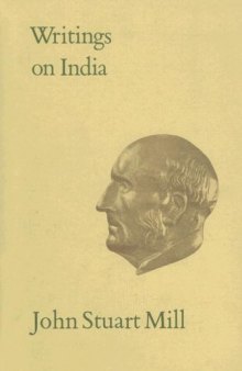 Writings on India (Collected Works of John Stuart Mill - Vol. 30)