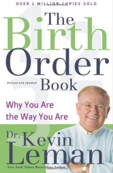 Birth Order Book, The: Why You Are the Way You Are