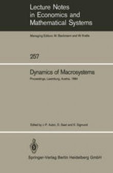 Dynamics of Macrosystems: Proceedings of a Workshop on the Dynamics of Macrosystems Held at the International Institute for Applied Systems Analysis (IIASA), Laxenburg, Austria, September 3–7, 1984