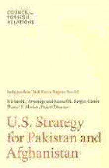U.S. strategy for Pakistan and Afghanistan : independent task force report