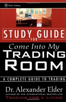 Study Guide for Come into My Trading Room: A Complete Guide to Trading (Wiley Trading)