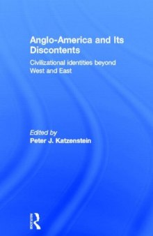 Anglo-America and its Discontents: Civilizational Identities beyond West and East