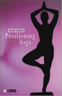 Positioning yoga : balancing acts across cultures