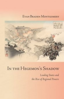 In the Hegemon’s Shadow: Leading States and the Rise of Regional Powers