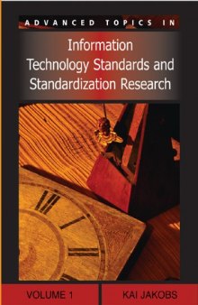 Advanced topics in information technology standards and standardization research.Volume 1