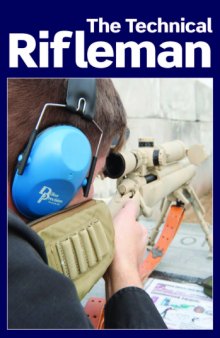 The Technical Rifleman : Wayne van Zwoll explains long range rifle shooting techniques, optics, ammunition and ballistics